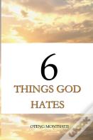 6 Things God Hates