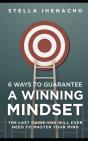 6 Ways To Guarantee A Winning Mindset - Preview
