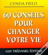 60 Conseils Pour Changer Votre Vie