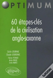 60 Étapes-Clés De La Civilisation Anglo-Saxonne
