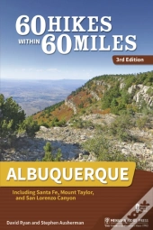 60 Hikes Within 60 Miles: Albuquerque