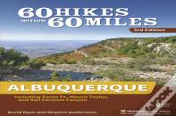 60 Hikes Within 60 Miles: Albuquerque