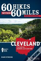 60 Hikes Within 60 Miles: Cleveland
