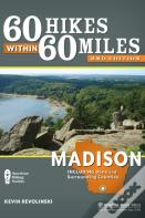 60 Hikes Within 60 Miles: Madison