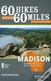 60 Hikes Within 60 Miles: Madison