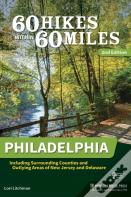 60 Hikes Within 60 Miles: Philadelphia