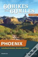 60 Hikes Within 60 Miles: Phoenix