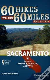 60 Hikes Within 60 Miles: Sacramento