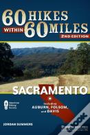 60 Hikes Within 60 Miles: Sacramento