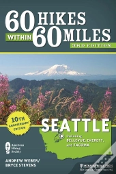 60 Hikes Within 60 Miles: Seattle
