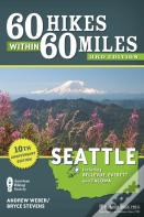 60 Hikes Within 60 Miles: Seattle