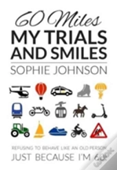 60 Miles My Trials And Smiles
