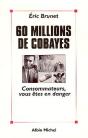 60 Millions De Cobayes : Consommateurs, Vous Êtes En Danger - Preview