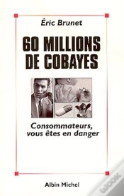 Capa do artigo 60 Millions De Cobayes : Consommateurs, Vous Êtes En Danger