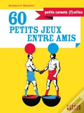 60 Petits Jeux Entre Amis