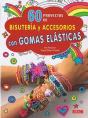 60 Proyectos De Bisutería Y Accesorios Con Gomas Elásticas - Preview