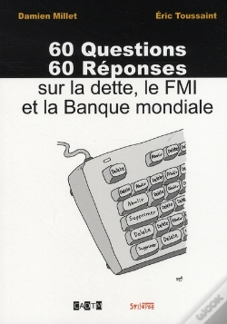 Capa do artigo 60 Questions, 60 Réponses Sur La Dette, Le Fmi Et La Banque Mondiale