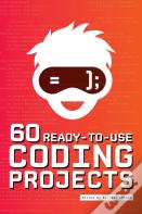 60 Ready-To-Use Coding Projects