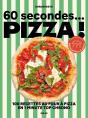 60 Secondes... Pizza ! 100 Recettes Au Four À Pizza En 1 Minute Top Chrono - Preview