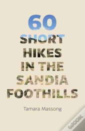 60 Short Hikes In The Sandia Foothills