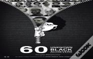 60 Unknown Black Achievers