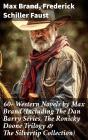 60+ Western Novels By Max Brand (Including The Dan Barry Series, The Ronicky Doone Trilogy & The Silvertip Collection) - Preview
