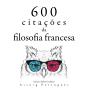 600 Citações Da Filosofia Francesa - Preview
