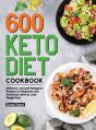 600 Keto Diet Cookbook: Delicious Low-Ca - Preview