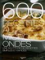 600 Recettes Au Micro-Ondes - Preview