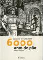 6000 Anos de Pão - Preview