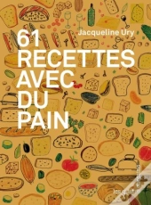 61 Recettes Avec Du Pain