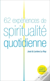 62 Expériences De Spiritualité Quotidienne