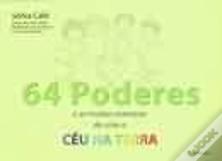 64 Poderes e as Muitas Maneiras de Criar Céu na Terra