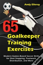 65 Goalkeeper Training Exercises