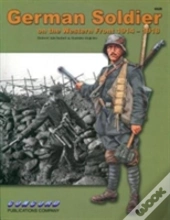 6529: German Soldier On The Western Front 1914-1918