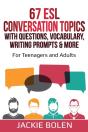 67 Esl Conversation Topics With Questions, Vocabulary, Writing Prompts & More - Preview