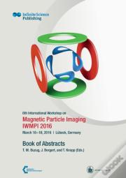 6th International Workshop On Magnetic Particle Imaging (Iwmpi 2016)