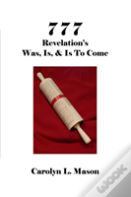 7 7 7 Revelation'S Was, Is, & Is To Come