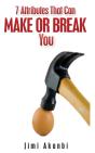 7 Attributes That Can Make Or Break You - Preview