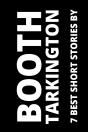 7 Best Short Stories By Booth Tarkington - Preview