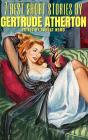 7 Best Short Stories By Gertrude Atherton - Preview