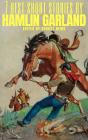7 Best Short Stories By Hamlin Garland - Preview