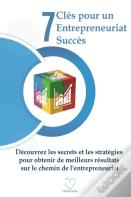 7 Cles Pour Un Entrepreneuriat Succes