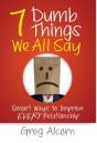 7 Dumb Things We All Say - Preview