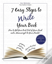 7 Easy Steps To Write Your Book