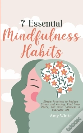 7 Essential Mindfulness Habits