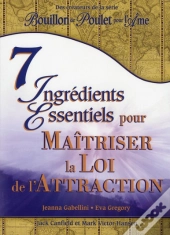 7 Ingrédients Essentiels Pour Maîtriser La Loi De L'Attraction