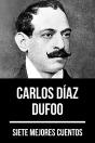 7 Mejores Cuentos De Carlos Díaz Dufoo - Preview