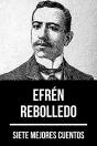 7 Mejores Cuentos De Efrén Rebolledo - Preview