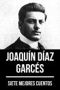 7 Mejores Cuentos De Joaquín Díaz Garcés - Preview